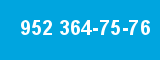 952 364-75-76